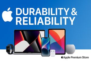 Apple premium store - Apple Products DURABILITY & RELIABILITY