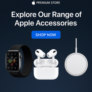 Apple PREMIUM STORE Explore Our Range of Apple Accessories